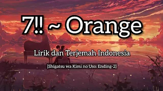 7!! - Orange Lirik dan Terjemah Indonesia (Shigatsu wa Kimi no Uso Ending-2)