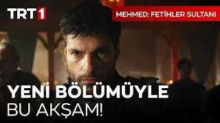 Mehmed: Fethiler Sultanı Yeni Bölümüyle Bu Akşam TRT 1'de! I @mehmedfetihlersultani
