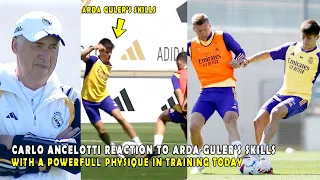 CARLO ANCELOTTI REACTION TO ARDA GULER'S SKILLS WITH A POWERFULL PHYSIQUE IN TRAINING TODAY
