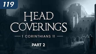 Head Coverings (1 Corinthians 11) -  Part 2