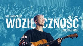 Wdzięczność (Gratitude) | NOF Worship | Michał Król | TIOT 2022