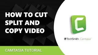 Camtasia Tutorial:  How to Cut Split and Copy Video