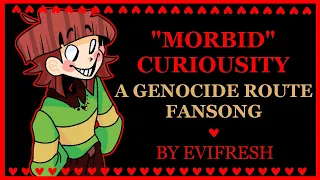 Morbid Curiosity (A Chara/Genocide Route Fansong)