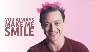 James McAvoy | You always make me smile