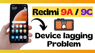 Redmi 9A / 9C  Device lagging Problem || Redmi 9a hang & lag problem (M2006C3LI)