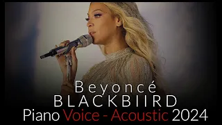 Beyoncé - Blackbird - (Piano Voice Official) Acoustic 2024