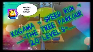 KoGaMa -  Speed Run  -  _-The Tree Parkour 20 Level's-_