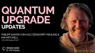 Quantum Upgrade: Exciting Updates |  Philipp von Holtzendorff, Ian Mitchell & Serena Poon