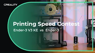 Estimate the Printing Time You can Save! Ender-3 V3 KE vs Ender-3