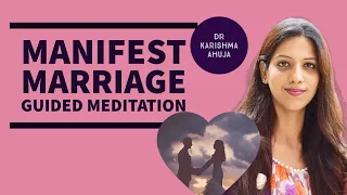 Manifest Marriage Affirmations (Guided Meditation)I Dr Karishma Ahuja