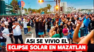 ECLIPSE SOLAR TOTAL 2024 EN MAZATLAN SINALOA ASI LO VIVIMOS EN EL MALECON