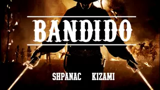 Shpanac & Kizami - Bandido