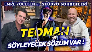 TEOMAN (I HAVE SOMETHING TO SAY!) - Studio Conversations with Emre Yücelen #57