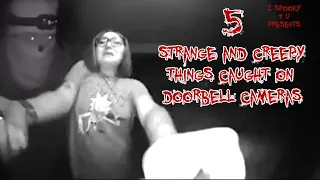 5 STRANGE and CREEPY things caught on doorbell cameras