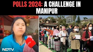 Lok Sabha Elections 2024 | Voting In Manipur - A Challenge For The Poll Panel