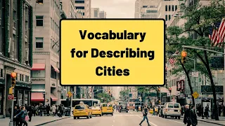 Vocabulary for Describing Cities