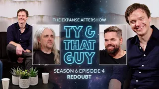 Ty & That Guy - The Expanse Aftershow S6E4 w/ Dan Nowak - Redoubt