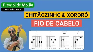Chitãozinho & Xororó - FIO DE CABELO | Como tocar no Violão com cifra simplificada