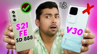 vivo V30 vs Samsung S21 FE SD888 : Full Comparison - Don't Buy Wrong!
