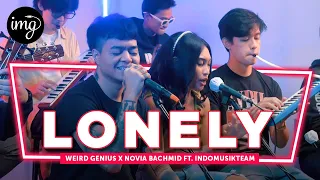 LONELY - Weird Genius X Novia Bachmid X Yellow Claw Ft. IndomusikTeam I PETIK