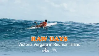 RAW DAYS | Victoria Vergara in Reunion Island | Rip Curl Europe