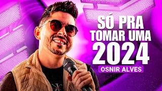 Osnir Alves So Pra Tomar Uma Ao Vivo 2024 Repertório Novo 2024