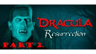 Dracula: Resurrection walkthrough part 2.