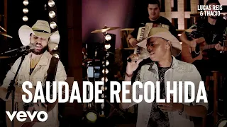 Lucas Reis & Thácio - Saudade Recolhida (Ao Vivo)