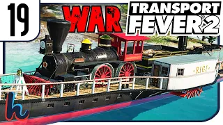 Reinforcements For WAR!! - Transport Fever 2 BRUTAL #19