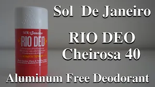 Sol De Janeiro ~ RIO DEO Cheirosa 40 deodorant ~ honest review.