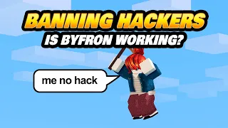 BANNING HACKERS - Is Byfron Working?