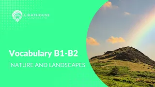 Nature and Landscapes Vocabulary B1-B2