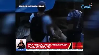 Lolo, arestado dahil sa panggagahasa umano sa sariling apo | UB