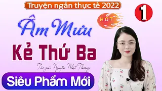 Truyện ngắn hay không nghe phí 1 đời: Âm Mưu Kẻ Thứ Ba [Tập 1] - Nghe 10 Phút Ngủ  Ngon #mcthuhue