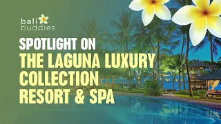 Spotlight on The Laguna Luxury Collection Resort & Spa