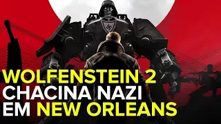 EXTERMINADOR DE NAZIS - WOLFENSTEIN 2: THE NEW COLOSSUS GAMEPLAY (New Orleans)