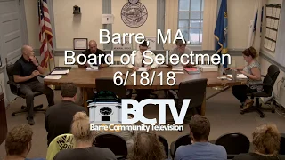 Barre, MA. Board of Selectmen Meeting 6/18/18