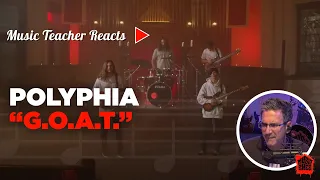 Music Teacher Reacts to Polyphia "G.O.A.T." | Music Shed EP 32