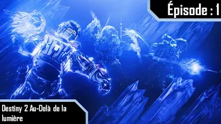 Destiny 2 Au-Dela De La Lumiére Épisode 1 / Oh, Des Nouveaux Ennemis Et De La Glace ...