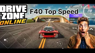 Max F40 Top Speed 🤯 // Drive zone online gameplay Android 🇮🇳