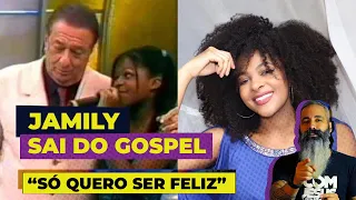 🔴 JAMILY deixa o mundo GOSPEL para cantar no SECULAR  e diz: "Só quero  ser FELIZ".