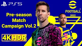 eFootball 2022 Pre-season Match Campaign Vol. 2 - PS5 - 4K HDR 60FPS -eFootball PES 2022 NEXT-GEN