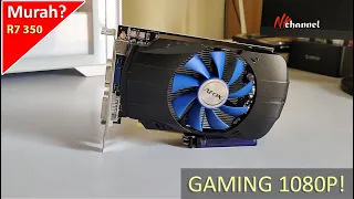 Nyobain VGA Baru harga 600 Ribuan! VGA gaming irit daya, kuat di 1080P? R7 350 2GB Gaming Test