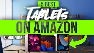 BEST TABLETS ON AMAZON: 5 Tablets on Amazon (2023 Buying Guide)