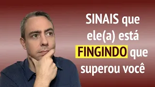 Sinais que ele(a) está fingindo que superou você