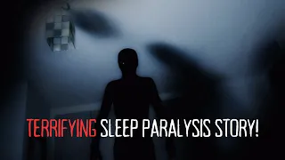 Terrifying Sleep Paralysis Story!