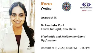 iFocus Online Session 55 - Blepharitis and Meibomian Gland Dysfunction by Dr Akanksha Koul