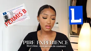 STORYTIME : PERMIS DE CONDUIRE, LA PIRE EXPERIENCE DE MA VIE