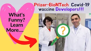 uğur Şahin and Özlem Türeci: The Developers of The Pfizer-BioNTech COVID-19 vaccine [Funny Part]