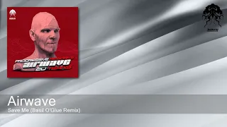Airwave - Save Me (Basil O'Glue Remix) [Bonzai Progressive]